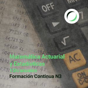 Formación Continua Nivel 3:<strong> Matemática Actuarial y Estadísticas</strong>